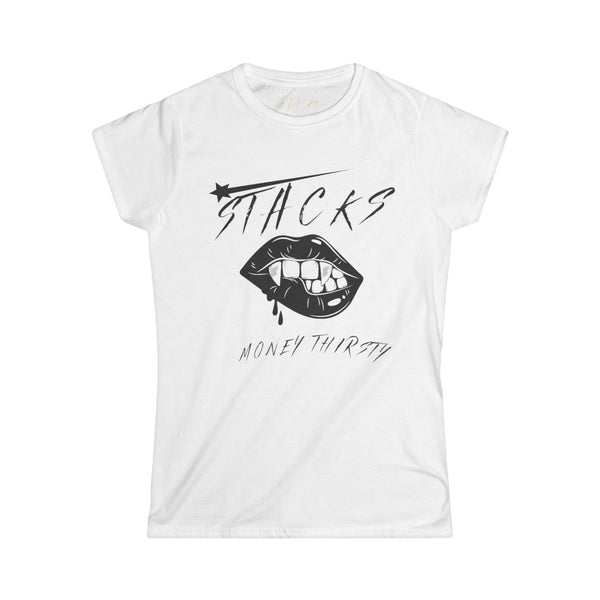 STACKS - MONEY THIRSTY Women's Softstyle Tee